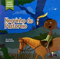 Livro Infantil Coleção Folclore Brasileiro Negrinho do Pastoreio