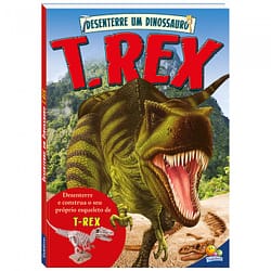 Livro Infantil Desenterre um Dinossauro T-Rex