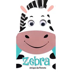 Livro Infantil Olhinhos Amigos da Floresta Zebra