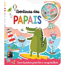 Livro Infantil Para Ler e Compartilhar Aventuras dos Papais