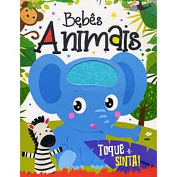 Livro Infantil Toque e Sinta Bebês Animais