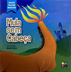 Livro Infantil Coleção Folclore Brasileiro Mula Sem Cabeça