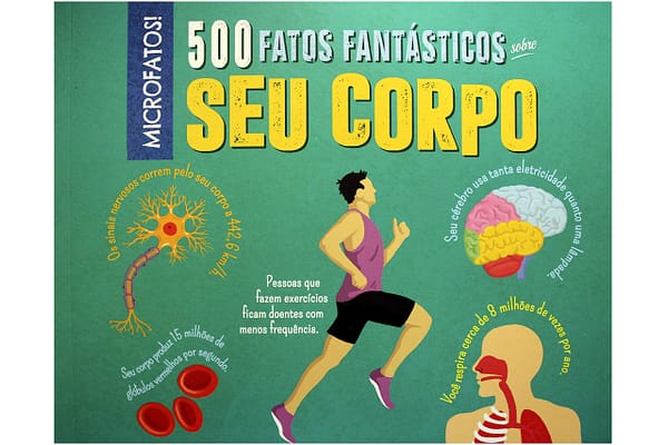 Livro Infantil 500 Fatos Fantásticos Sobre Seu Corpo